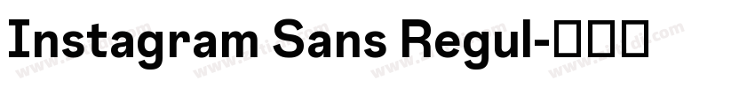Instagram Sans Regul字体转换 Instagram Sans Regul字体转换